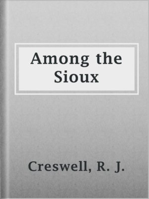 cover image of Among the Sioux